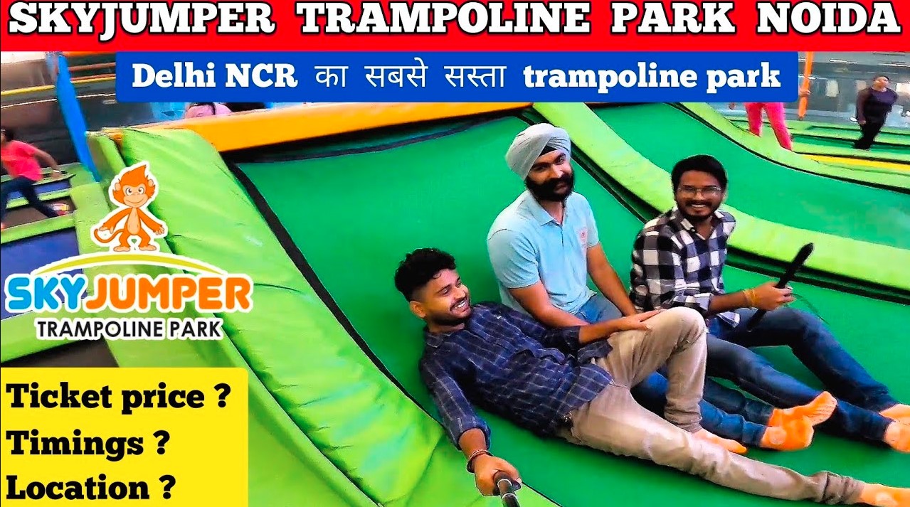 Skyjumper Trampoline Park Delhi : Where Family Entertainment Meets Adventure