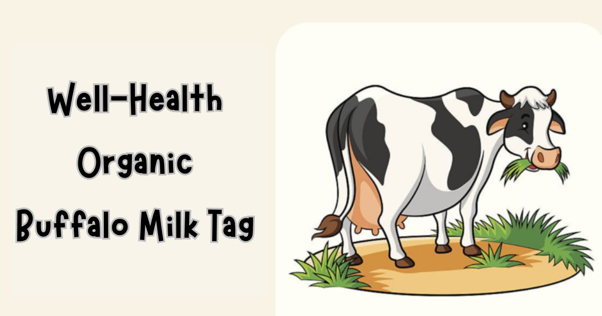 Well-Health Organic Buffalo Milk Tag